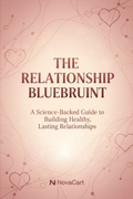 The Relationship Blueprint: A Science-Backed Guide to Building Healthy, Lasting Relationships